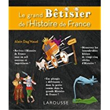 Couverture du livre : Le Grand Bêtisier de l'Histoire de France.