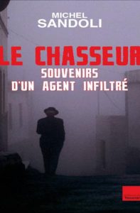 couverture du livre Le chasseur souvenirs d'un agent infiltré