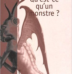Couverture du livre Qu'est-ce qu'un monstre ?
