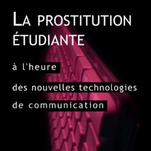 couverture de La prostitution étudiante à l'heure des nouvelles technologies de communication