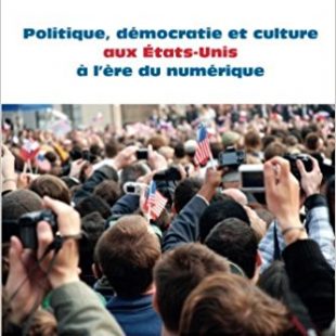 couverture Politique démocratie et culture aux USA à l'ère du numérique