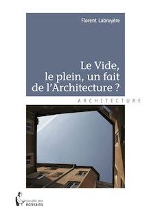 couverture livre Le vide, le plein, un fait de l'architecture