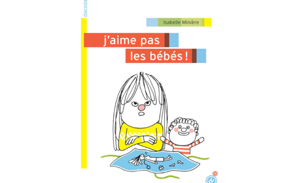 Première de couverture j'aime pas les bébés de Isabelle Minière