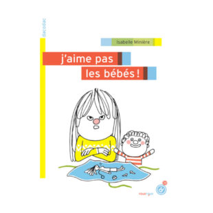 Première de couverture j'aime pas les bébés de Isabelle Minière