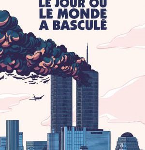 couverture de l'ouvrage de BD "11 septembre le jour où le monde bascule"